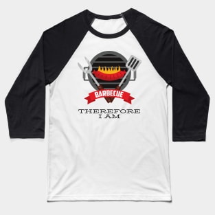BBQ Therefore I am Baseball T-Shirt